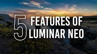 5 WOW Features of Luminar Neo
