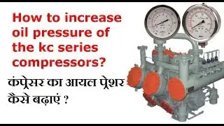 How to increase oil pressure of the kc series compressors