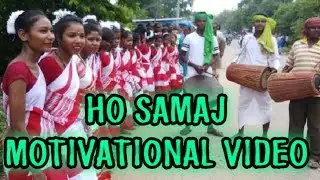 HO SAMAJ MOTIVATIONAL VIDEO || NEW HO MUNDA VIDEO || HO SAMAJ FULL VIDEO | ALEXJAYE OFFICIAL 2020