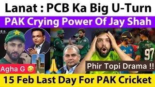PAK Crying 😭 Jay Shah Power 15 Feb Will Be Last Day Of Pakistan Cricket | PCB U Turn | IND VS PAK