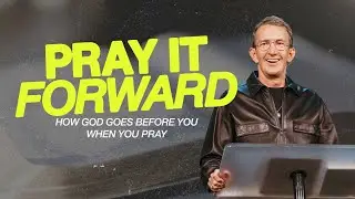 Pray It Forward Part 3 | Kevin Gerald