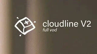Cloudline V2 Build &mdash; Full VOD