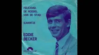 Eddie Becker - Felicidad (De Roddel van de stad)