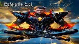 Swallowed Star Episode 241 Explanation || Multiple Subtitles English Hindi Indonesia