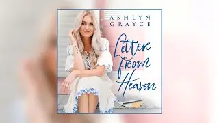 ASHLYN GRAYCE | Letter from Heaven (Official Audio)