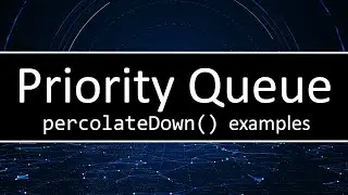 C++ Priority Queue - Percolate Down