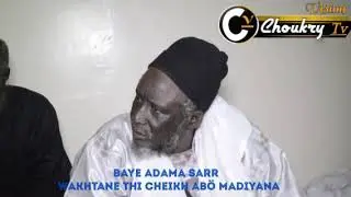 BAYE ADAMA SARR WAKHTANE THI CHEIKH ABÖ MADIYANA MBACKÉ