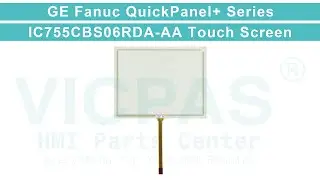 IC755CBS06RDA-AA GE Fanuc QuickPanel+ Touch Membrane Repair Replacement