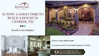 Is Now a Good Time to Build a House in Cypress, TX?