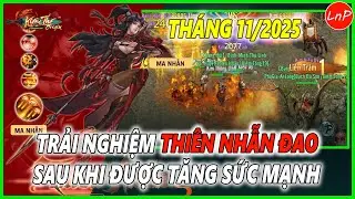 KIẾM THẾ ORIGIN - TRẢI NGHIỆM THIÊN NHẪN ĐAO SAU KHI ĐƯỢC TĂNG SỨC MẠNH THÁNG 11/2025