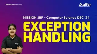 Exception Handling  | Mission JRF Computer Science | UGC NET / JRF / PhD | Aifer Education