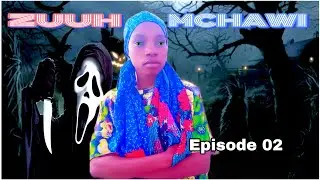 Zuuh Mchawi |Episode 02|