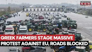 Farmers Protest Against EU: Delayed Subsidies Push Greek Farmers To Protest On Major Roads