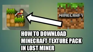 How to download minecraft texture for lost miner