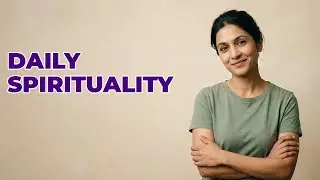 How Do I Build A Consistent Spiritual Daily Habit?