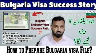 Bulgaria Visa Success Story 2024 l How to prepare Bulgaria Visa Interview and File