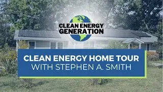 Clean Energy Home Tour with Stephen A. Smith