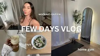 FEW DAYS: 7am monday routine, habits I'm bringing into February, new home gym, + my workout routine