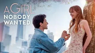 A Girl Nobody Wanted Full Movie | Must Watch