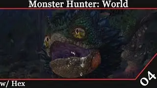 Monster Hunter: World - w/ Hex [04]
