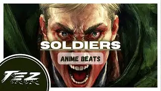 (HARD) ANIME TYPE BEAT 2023 -“Soldiers” | RAGE TYPE BEAT | TRIPPIE REDD TYPE BEAT