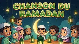CHANSON DU RAMADAN pour enfants musulmans 🌙✨ | Enfants Musulmans TV