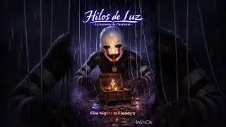🎵 “Hilos de Luz” (Five Nights at Freddy’s)