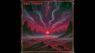 Bull Terrier - Trip (2024 - Official Audio) | Heavy &bull; Stoner &bull; Doom &bull; Metal