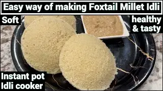 Foxtail Millet Idli in Idli Cooker & Instant Pot | Easy Millet Idli Super Soft & Puffy #milletidli