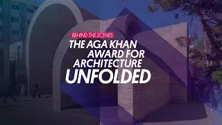 a2p agency - The Aga Khan Award for Architecture, unfolded