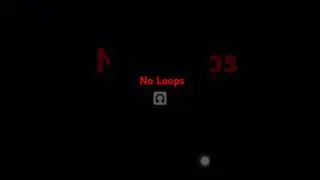 No Loops