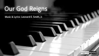Our God Reigns | InspiredHymns
