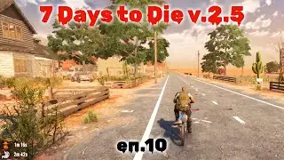 Їду в Пустелю 7 Days to Die v.2.5 #10
