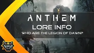 ANTHEM: Lore Info - Legion of Dawn