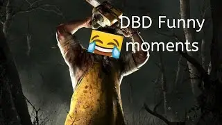 Dead by Daylight Funny Moments