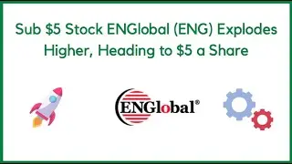 Sub $5 Stock ENGlobal (ENG) Explodes Higher, Heading to $5 a Share