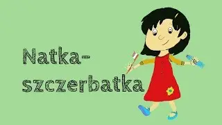 NATKA SZCZERBATKA Jan Brzechwa - JOLANTA CZYTA DZIECIOM