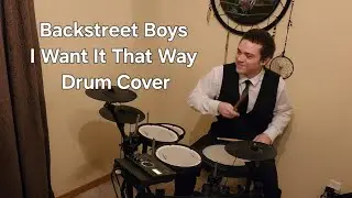 Backstreet Boys I Want It That Way Drum Cover