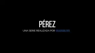 08 - Pérez, la serie - Capítulo 8º - Caer