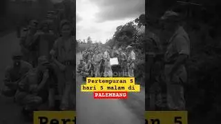 Pergantian Tahun 1947 di Palembang : Pertempuran 5 hari 5 malam.