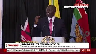 NDUMIRIRI YA PRESIDENT WILLIAM RUTO YA MWAKA MWERU