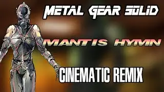 Metal Gear Solid - Mantis's Hymn (Cinematic Cover)