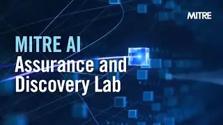 MITRE Opens AI Assurance & Discovery Lab
