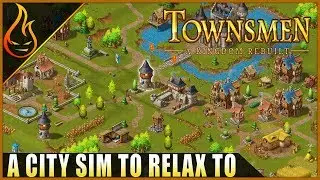 A Game To Wind Down To Townsmen - A Kingdom Rebuilt