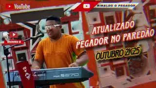 PISEIRO NO PARED&Atilde;O ATUALIZADO RINALDO O PEGADOR-OUT 2025