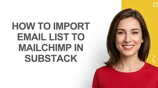 How to Import Email List to Mailchimp In Substack - AshleyHowTo