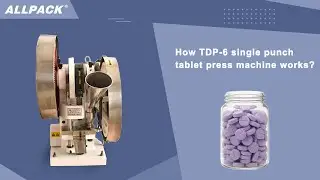How TDP-6 single punch tablet press machine works?