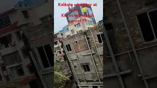 kolkata whether at 11 am , match cancel ?? #ipl #rcb #kkr  #kohli