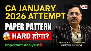 🚨 CA Jan 2026 Attempt: Paper Pattern HARD होगा? Important&nbsp;Analysis!&nbsp;🔥