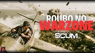 SCUM | ROUBO DO AVI&Atilde;O NO WARZONE (scum pvp)
